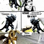 Only Godzilla fans will get this | Xilliens can I be born out of a planet; To help us fight some flying submarine; Lets the xillien mothership blow up; Keizer Ghidorah | image tagged in mom can i have money,godzilla final wars,memes,dank memes,funny memes,godzilla | made w/ Imgflip meme maker