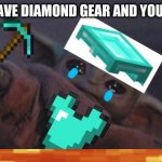 Baby yoda cry | WHEN YOU HAVE DIAMOND GEAR AND YOU FALL IN LAVA | image tagged in baby yoda cry | made w/ Imgflip meme maker