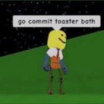 Roblox commit toaster bath meme