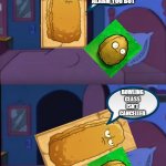 Bart, I don't want to alarm you | WALL NUT I DON'T WANT TO ALARM YOU BUT; BOWLING CLASS ISN'T CANCELLED; AAAAAAAAAAAAAAA | image tagged in bart i don't want to alarm you,plants vs zombies | made w/ Imgflip meme maker