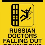 Caution-Russian-Doctors-Falling-Out-Of-Windows-Hazard! | image tagged in caution-russian-doctors-falling-out-of-windows-hazard | made w/ Imgflip meme maker