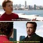 Tony Stark - If you’re nothing meme