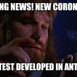 The Thing Coronavirus Test | BREAKING NEWS! NEW CORONAVIRUS; BLOOD TEST DEVELOPED IN ANTARCTIC | image tagged in the thing coronavirus test | made w/ Imgflip meme maker