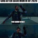 2020 aint playin | GOD AFTER EACH MONTH OF 2020; YOU KNOW WHAT; DOUBLE THE DAMAGE | image tagged in double the damage,funny,spiderman,god,coronavirus,murder hornet | made w/ Imgflip meme maker