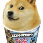 Cookie Doge Ben and Jerry | EAT BEN AND JERRY'S; BUT DON'T EAT ME | image tagged in cookie doge ben and jerry | made w/ Imgflip meme maker