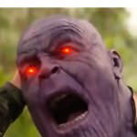 Thanos Scream | when you're going to the bathroom in the middle of the night but you step on lego along the way | image tagged in thanos scream | made w/ Imgflip meme maker