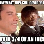 Pulp Fiction - Royale With Cheese | DO YOU KNOW WHAT THEY CALL COVID 19 IN FRANCE? COVID 3/4 OF AN INCH. | image tagged in pulp fiction - royale with cheese | made w/ Imgflip meme maker