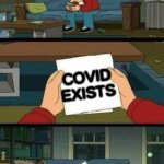 when trump realised corona exists | COVID EXISTS; THERES NO HOPE | image tagged in no hope futurama | made w/ Imgflip meme maker
