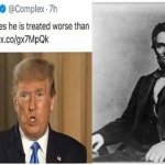 Trump Treated Worse Than Abraham Lincoln