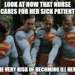 Monty Python | LOOK AT HOW THAT NURSE CARES FOR HER SICK PATIENT; AT THE VERY RISK OF BECOMING ILL HERSELF | image tagged in monty python | made w/ Imgflip meme maker