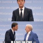 our besty markkkkk | I HATE BIKING; U LIVE IN THE FKING NETHERLANDS | image tagged in rutte,netherlands | made w/ Imgflip meme maker