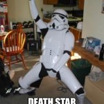 Life | OH YEAH; DEATH STAR DESTROYED | image tagged in star wars fan | made w/ Imgflip meme maker