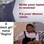 Name In Reverse Demon Name Girl Named Regina