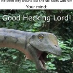 Outraged Europasaurus meme | When you calmly explain to your mom you did not hit your brother, instead being the other way around but she still sides with him; Your mind: | image tagged in outraged europasaurus,memes | made w/ Imgflip meme maker