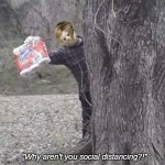 Karen Voorhees | "Why aren't you social distancing?!" | image tagged in y'all kids need toilet paper | made w/ Imgflip meme maker