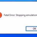 FATAL Error Stopping Emulation