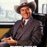 JR EWING IN COWBOY HAT | EVERYONE IS LOSING THEIR MINDS OVER THESE MURDER HORNETS; MEANWHILE, TEXANS ARE WONDERING HOW THEY'D TASTE STUFFED IN JALAPENOS AND WRAPPED IN BACON | image tagged in jr ewing in cowboy hat | made w/ Imgflip meme maker