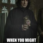 Just in case the death eater meeting gets to boring | YOU NEVER KNOW; WHEN YOU MIGHT NEED A DUNGBOMB | image tagged in snape brown bag,harry potter | made w/ Imgflip meme maker