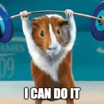 I can do it | I CAN DO IT | image tagged in funny exercise | made w/ Imgflip meme maker