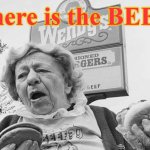 beef | "Where is the BEEF?" | image tagged in beef | made w/ Imgflip meme maker