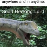 Outraged Europasaurus meme | People in traffic anywhere and in anytime: | image tagged in outraged europasaurus,memes,reactions,reaction | made w/ Imgflip meme maker