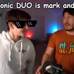 unus annus | The most iconic DUO is mark and Ethan tho. | image tagged in unus annus | made w/ Imgflip meme maker