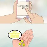 Oof pills | don't swallow us were just a bunch of little Oofs | image tagged in hard to swallow oofs | made w/ Imgflip meme maker