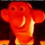 YOU DARE OPPOSE ME MORTAL | WHEN YOU TAKE WALLACE'S CHEESE | image tagged in you dare oppose me mortal | made w/ Imgflip meme maker