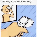 Checking my temperature