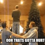 ouch! | OOH THATS GOTTA HURT | image tagged in gifs,oof | made w/ Imgflip video-to-gif maker