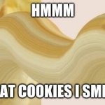 MMM COOOOKIES >:D | HMMM; IS THAT COOKIES I SMELL!?! | image tagged in long doge face | made w/ Imgflip meme maker