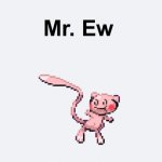 Mr. Ew meme