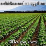 Farmer | I ordered a chicken and an egg from Amazon. I'll let you know. | image tagged in farmer | made w/ Imgflip meme maker
