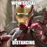 Marvel Corona | WOW SOCIAL; DISTANCING | image tagged in iron man corona | made w/ Imgflip meme maker