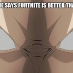 So intense you go cross eyed | WHEN SOMEONE SAYS FORTNITE IS BETTER THAN MINECRAFT | image tagged in so intense you go cross eyed,funny memes,memes | made w/ Imgflip meme maker