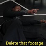 Delete that Footage meme