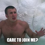 Care to join me? | CARE TO JOIN ME? | image tagged in care to join me,chris evans,fantastic four,human torch,fantastic 4,marvel | made w/ Imgflip meme maker