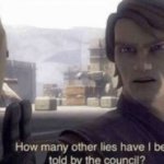 How many other lies have i been told by the council meme