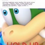 Larry Boi | HOLD UP | image tagged in larry boi | made w/ Imgflip meme maker