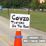 Holy Shit | HOLY SH!T... I THOUGHT IT WAS A NASAL SWAB | image tagged in coronavirus,gld,funny | made w/ Imgflip meme maker