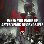Fascist Disney | WHEN YOU WAKE UP AFTER YEARS OF CRYOSLEEP | image tagged in walt disney | made w/ Imgflip meme maker