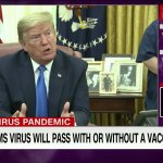 Trump Dumb Ass COVID 19 Will Pass Without A Vaccine