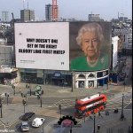 The Queen's take on Lane Discipline. | WHY DOESN'T ONE GET IN THE RIGHT BLOODY LANE FIRST MATE? | image tagged in queen billboard hi-res,roads,traffic,car memes,traffic light,streets | made w/ Imgflip meme maker