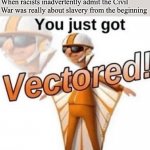 Vectored slavery civil war
