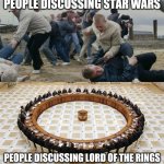 Men Discussing Men Fighting | PEOPLE DISCUSSING STAR WARS; PEOPLE DISCUSSING LORD OF THE RINGS | image tagged in men discussing men fighting,memes,star wars,lord of the rings,presidential debate | made w/ Imgflip meme maker