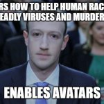 Human Reacts Only | CONSIDERS HOW TO HELP HUMAN RACE DURING TIME OF DEADLY VIRUSES AND MURDER HORNETS; ENABLES AVATARS | image tagged in mark zuckerberg testifies | made w/ Imgflip meme maker