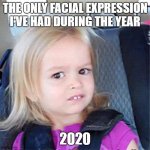 I'm waiting for that salesman guy who say's "but wait, there's more" | THE ONLY FACIAL EXPRESSION I'VE HAD DURING THE YEAR; 2020 | image tagged in confused little girl,random,corona virus,murder hornet,covid-19,wtf | made w/ Imgflip meme maker