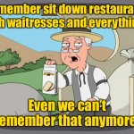 Pepperidge Farm 2050 | Remember sit down restaurants with waitresses and everything? Even we can’t remember that anymore! | image tagged in pepperidge farm remembers,sit down,restaurants,ancient history,quarantine,covid19 | made w/ Imgflip meme maker