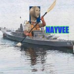 Nayvee meme man | NAYVEE | image tagged in navy,meme man | made w/ Imgflip meme maker