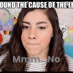 Mmm...No Moriah Elizabeth | DAD: I FOUND THE CAUSE OF THE LEAKAGE! | image tagged in mmmno moriah elizabeth | made w/ Imgflip meme maker